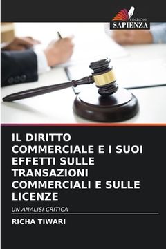 portada Il Diritto Commerciale E I Suoi Effetti Sulle Transazioni Commerciali E Sulle Licenze (in Italian)