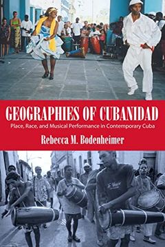 portada Geographies of Cubanidad: Place, Race, and Musical Performance in Contemporary Cuba (Caribbean Studies Series) (in English)