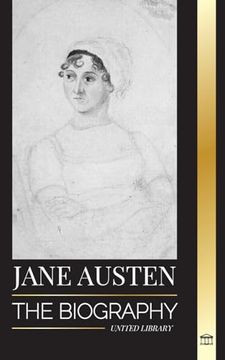 portada Jane Austen: The Biography of a Classic Author of Pride and Prejudice, Emma, other works and Poems (in English)