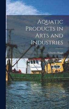 portada Aquatic Products in Arts and Industries (en Inglés)