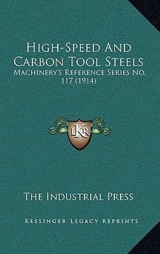 portada high-speed and carbon tool steels: machinery's reference series no. 117 (1914) (en Inglés)