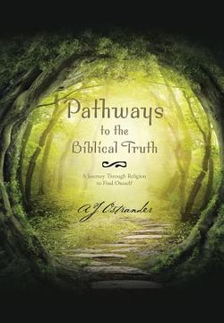 portada Pathways to the Biblical Truth: A Journey Through Religion to Find Oneself (in English)