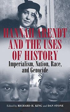 portada Hannah Arendt and the Uses of History: Imperialism, Nation, Race, and Genocide (en Inglés)