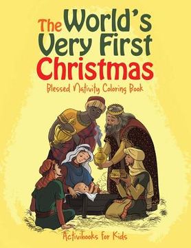 portada The World's Very First Christmas: Blessed Nativity Coloring Book (en Inglés)