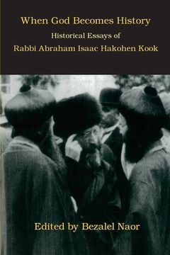 portada When God Becomes History: Historical Essays of Rabbi Abraham Isaac Hakohen Kook (en Inglés)