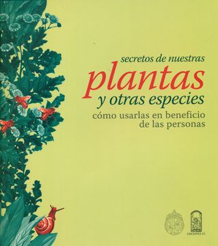 portada Secretos de Nuestras Plantas y Otras Especies, Cómo Usarlas en Beneficio de las Personas