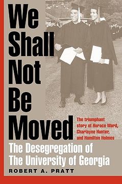 portada we shall not be moved: the desegregation of the university of georgia (en Inglés)