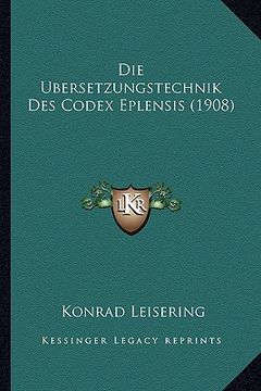 portada Die Ubersetzungstechnik Des Codex Eplensis (1908) (en Alemán)