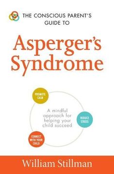 portada The Conscious Parent's Guide to Asperger's Syndrome: A mindfull approach for helping your child succeed (The Conscious Parent's Guides)
