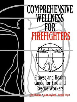 portada comprehensive wellness for firefighters: fitness and health guide for fire and rescue workers (in English)