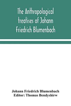 portada The anthropological treatises of Johann Friedrich Blumenbach (en Inglés)