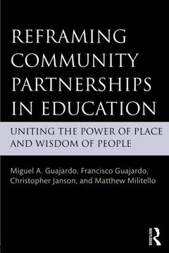 portada Reframing Community Partnerships in Education: Uniting the Power of Place and Wisdom of People