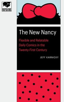 portada The New Nancy: Flexible and Relatable Daily Comics in the Twenty-First Century (in English)