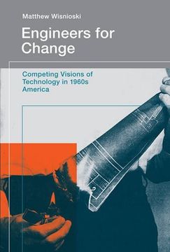 portada Engineers for Change: Competing Visions of Technology in 1960s America (Engineering Studies)