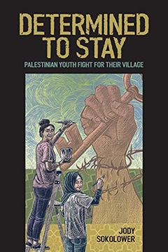 portada Determined to Stay: Palestinian Youth Fight for Their Village 