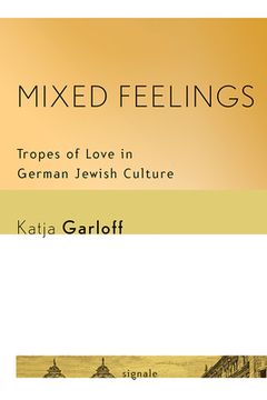 portada Mixed Feelings: Tropes of Love in German Jewish Culture (in English)