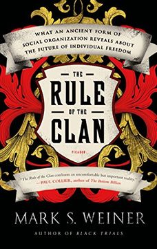 portada The Rule of the Clan: What an Ancient Form of Social Organization Reveals about the Future of Individual Freedom (en Inglés)