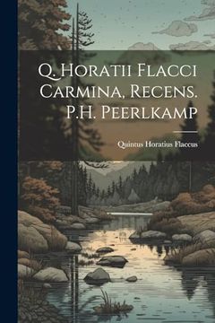 portada Q. Horatii Flacci Carmina, Recens. P. Ho Peerlkamp (en Portugués)