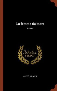 portada La femme du mort; Tome II (en Francés)