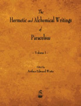 portada The Hermetic and Alchemical Writings of Paracelsus - Volume i (en Inglés)