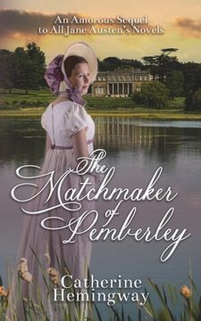 portada The Matchmaker of Pemberley: An Amorous Sequel to All Jane Austen's Novels (in English)