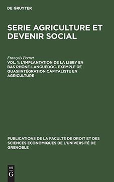 portada L'implantation de la Libby en bas Rhône-Languedoc. Exemple de Quasiintégration Capitaliste en Agriculture (in French)