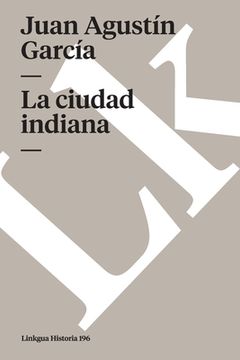 portada La Ciudad Indiana (in Spanish)