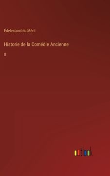 portada Historie de la Comédie Ancienne: II (in French)