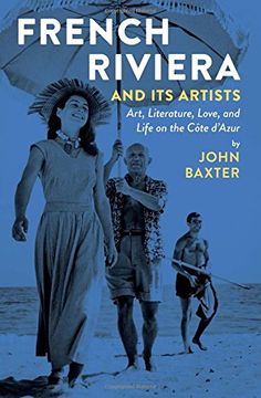 portada French Riviera and its Artists: Art, Literature, Love, and Life on the Côte D'azur (in English)
