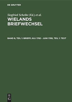 portada Wielands Briefwechsel. Band 8. 1: Briefe Juli 1782 - Juni 1785. Text. (en Alemán)