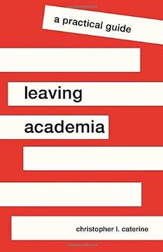 portada Leaving Academia: A Practical Guide (Skills for Scholars)