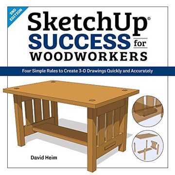 portada Sketchup Success for Woodworkers: Four Simple Rules to Create 3d Drawings Quickly and Accurately (in English)
