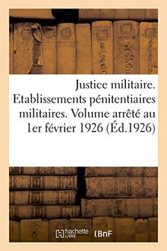 portada Justice Militaire. Etablissements Pénitentiaires Militaires. Texte (Sciences Sociales) (en Francés)