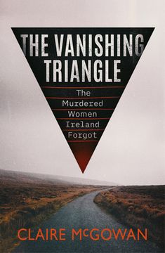 portada The Vanishing Triangle: The Murdered Women Ireland Forgot (en Inglés)