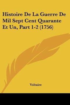 portada Histoire De La Guerre De Mil Sept Cent Quarante Et Un, Part 1-2 (1756) (in French)