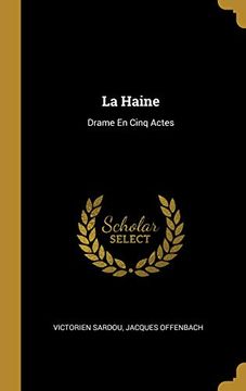 portada La Haine: Drame En Cinq Actes (in French)