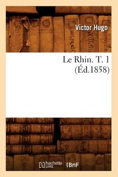 portada Le Rhin. T. 1 (Éd.1858)