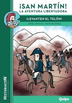 portada San Martin la Aventura Libertadora Levanten el Telon (Coleccion Historiaton)(Rustica)