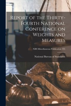 portada Report of the Thirty-fourth National Conference on Weights and Measures; NBS Miscellaneous Publication 195 (in English)