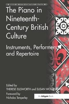 portada The Piano in Nineteenth-Century British Culture: Instruments, Performers and Repertoire (en Inglés)