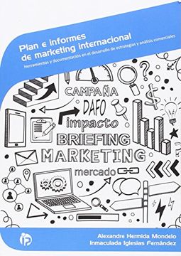 portada Plan e Informes de Marketing Internacional: Herramientas y Documentación en el Desarrollo de Estrategias y Análisis Comerciales (Comercio y Marketing) (in Spanish)