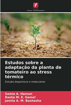 portada Estudos Sobre a Adaptação da Planta de Tomateiro ao Stress Térmico: Estudos Bioquímicos e Moleculares (in Portuguese)