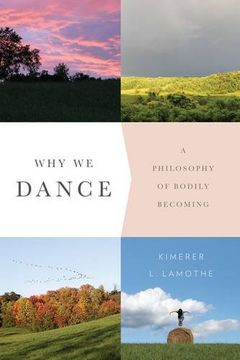portada Why we Dance: A Philosophy of Bodily Becoming 