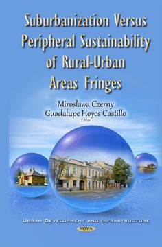 portada Suburbanization Versus Peripheral Sustainability of Rural-urban Areas Fringes (Urban Development and Infrastructure)