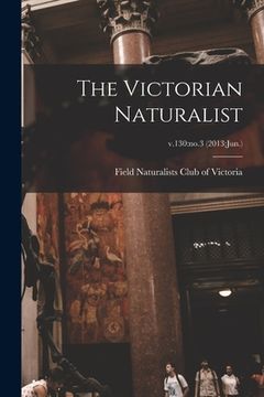 portada The Victorian Naturalist; v.130: no.3 (2013: Jun.) (in English)