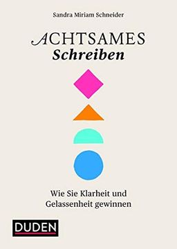 portada Achtsames Schreiben: Wie sie Klarheit und Gelassenheit Gewinnen (Duden - Kreatives Schreiben) (en Alemán)