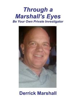portada Through a Marshall's Eyes: Be Your Own Private Investigator (in English)