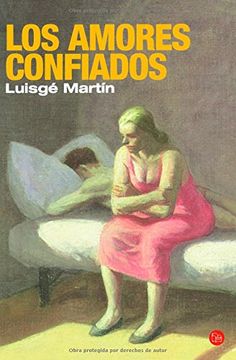 portada Los Amores Confiados (Fg) (Luisgé Martin) (Formato Grande) (in Spanish)
