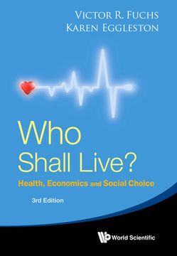 portada Who Shall Live? Health, Economics and Social Choice (3rd Edition) (en Inglés)