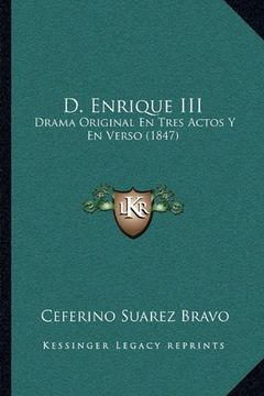 portada D. Enrique Iii: Drama Original en Tres Actos y en Verso (1847)